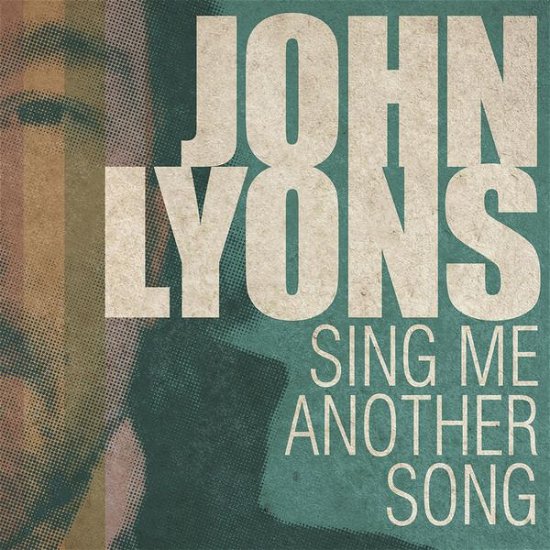 Sing Me Another Song - John Lyons - Muziek - CD Baby - 0642738922959 - 15 november 2013