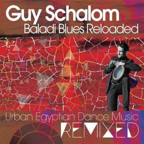 Baladi Blues Reloaded - Guy Schalom - Muziek - ETHNOMUSIC RECORDS - 0696859170959 - 16 juni 2014