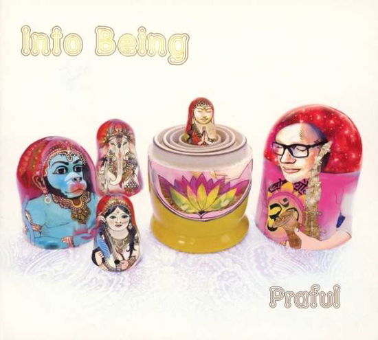 Cover for Praful · Into Being (CD) (2014)