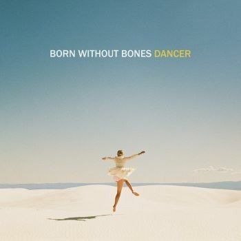 Cover for Born Without Bones · Dancer (CD) (2022)