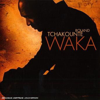 Cover for Roland Tchakounte · Waka (CD)