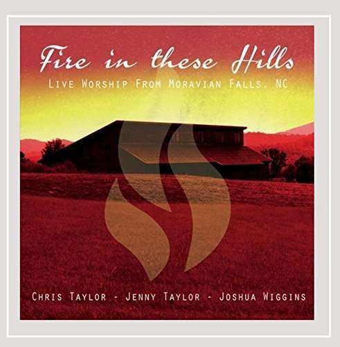 Cover for Chris Taylor · Fire in These Hills (CD) (2015)