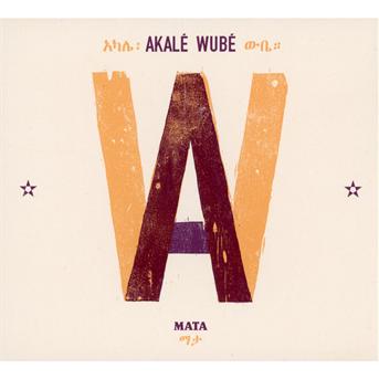 Mata - Akale Wube - Música - L'AUTRE - 3521383420959 - 13 de abril de 2012