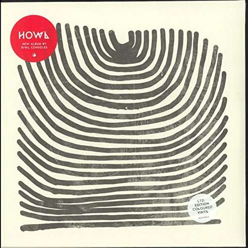 Howl - Rival Consoles - Music - ERASED TAPES - 4050486110959 - October 16, 2015