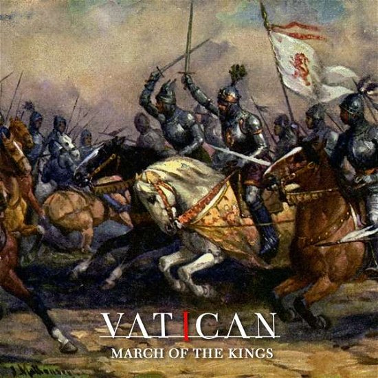 March Of The Kings - Vatican - Muziek - PURE STEEL - 4260255243959 - 24 maart 2017