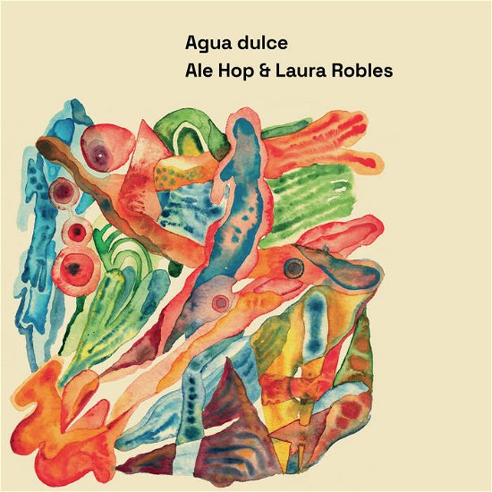 Cover for Ale Hop &amp; Laura Robles · Agua Dulce (LP) (2023)