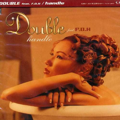 Handle (Feat. F.o.h.) - Double - Musiikki - FOR LIFE MUSIC ENTERTAINMENT INC. - 4988018311959 - keskiviikko 19. heinäkuuta 2000