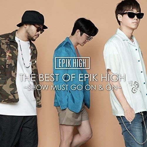 Cover for Epik High · Best Of: Show Must Go &amp; on (CD) [Japan Import edition] (2016)