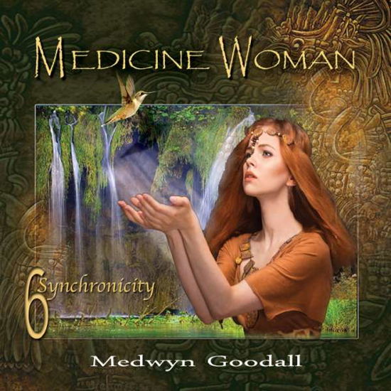 Medicine Woman 6-synchronicity - Medwyn Goodall - Musiikki - MG MUSIC - 5060085153959 - tiistai 28. marraskuuta 2017
