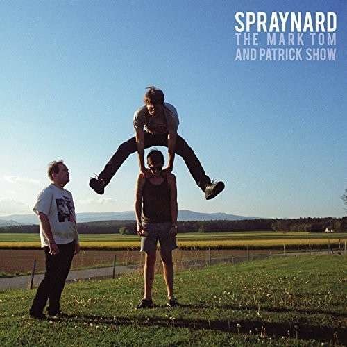 Cover for Spraynard · The Mark. Tom And Patrick Show (LP) [Limited edition] (2014)