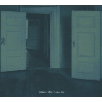 Cover for Where Did Nora Go (CD) (2013)