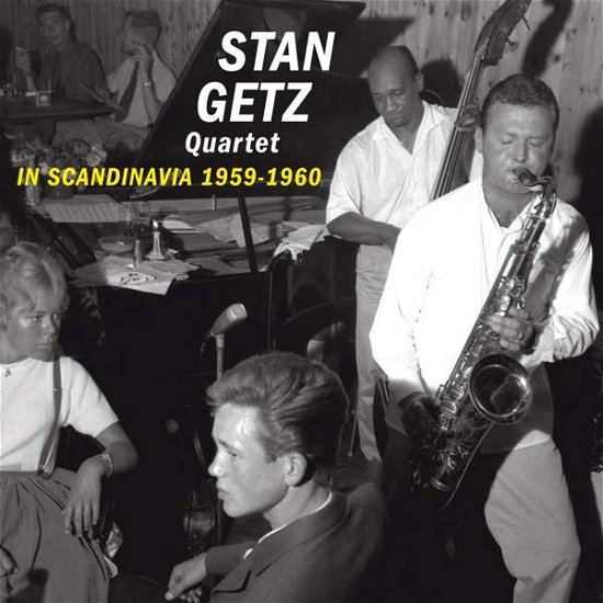 Cover for Stan Getz Quartet · In Scandinavia 1959-1960 (CD) (2017)