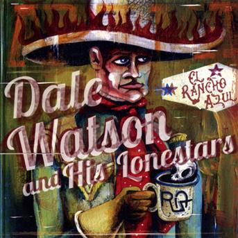 Cover for Watson,dale &amp; His Lonestars · El Rancho Azul (CD) (2013)