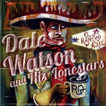 Watson,dale & His Lonestars · El Rancho Azul (CD) (2013)