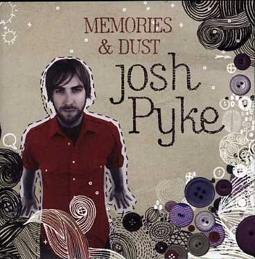 Cover for Josh Pyke · Memories &amp; Dust (CD) (2007)