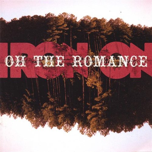 Iron On · Oh The Romance (CD) (2009)