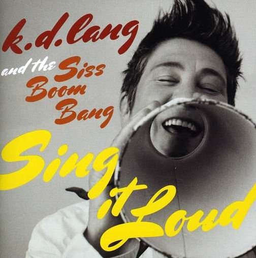 K.d. Lang- Sing It Loud - K.d. Lang - Musikk - WETL - 9340650008959 - 1. april 2011