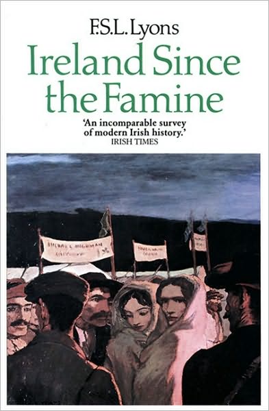Ireland Since the Famine: Volume 2 - F. S. L. Lyons - Books - HarperCollins Publishers - 9780007330959 - June 1, 2009