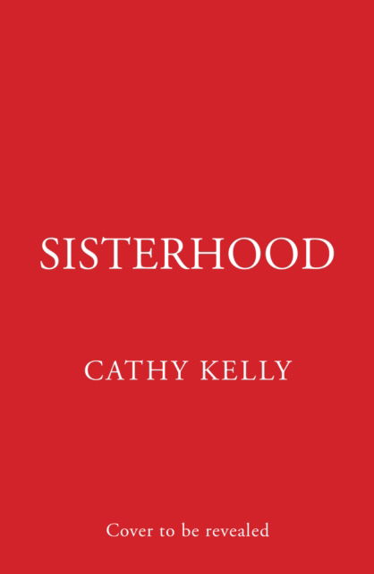 Cover for Cathy Kelly · Sisterhood (Gebundenes Buch) (2024)