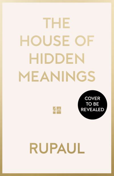 Cover for RuPaul · The House of Hidden Meanings: A Memoir (Paperback Book) (2024)