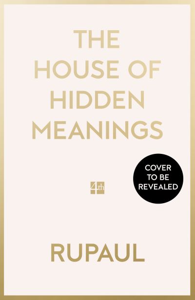 RuPaul · The House of Hidden Meanings: A Memoir (Paperback Book) (2024)