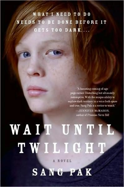 Cover for Sang Pak · Wait Until Twilight: a Novel (Paperback Book) [Original edition] (2009)