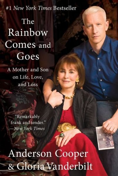 Cover for Anderson Cooper · The Rainbow Comes and Goes: A Mother and Son on Life, Love, and Loss (Paperback Book) (2017)