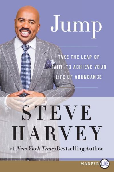 Cover for Steve Harvey · Jump take the leap of faith to achieve your life of abundance (Book) [First HarperLuxe edition. edition] (2016)