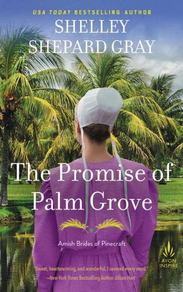 Cover for Shelley Shepard Gray · The Promise of Palm Grove: Amish Brides of Pinecraft, Book One - Amish Brides of Pinecraft (Paperback Book) (2019)