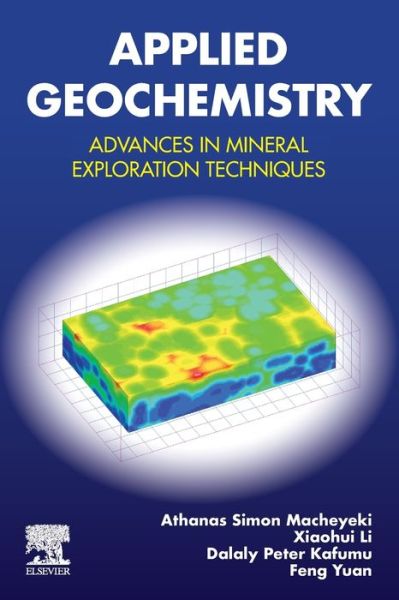 Cover for Macheyeki, Athanas S. (Commissioner, Mining Commission, Tanzania, United Republic of Tanzania) · Applied Geochemistry: Advances in Mineral Exploration Techniques (Paperback Book) (2020)