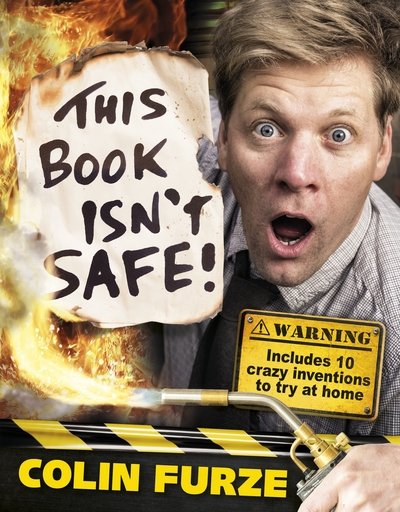 Cover for Colin Furze · Colin Furze: This Book Isn't Safe! (Gebundenes Buch) (2017)