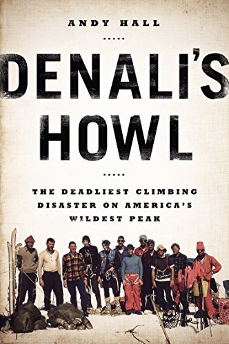 Cover for Andy Hall · Denali's Howl: the Deadliest Climbing Disaster on America's Wildest Peak (Paperback Bog) (2015)