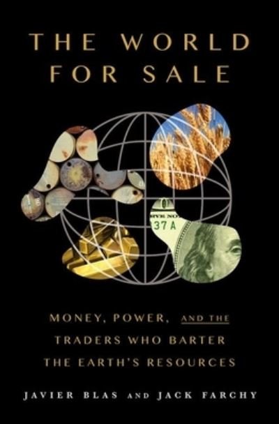 World for Sale - Javier Blas - Kirjat - Oxford University Press, Incorporated - 9780190078959 - maanantai 1. maaliskuuta 2021