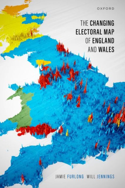 The Changing Electoral Map of England and Wales - Furlong, Jamie (Research Fellow, School of Architecture and Cities, Research Fellow, School of Architecture and Cities, University of Westminster) - Książki - Oxford University Press - 9780192847959 - 29 sierpnia 2024