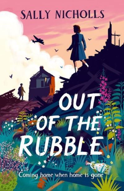 Cover for Sally Nicholls · Out of the Rubble (Book) (2022)