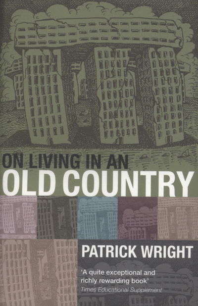 Cover for Patrick Wright · On Living in an Old Country: The National Past in Contemporary Britain (Taschenbuch) [Updated edition] (2009)