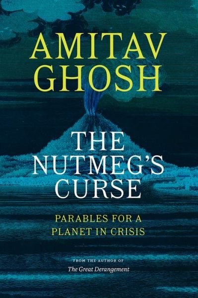 Cover for Amitav Ghosh · The Nutmeg's Curse (Paperback Book) (2022)