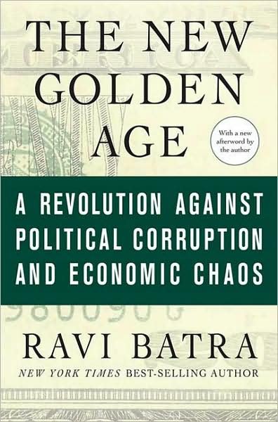 Ravi Batra · The New Golden Age: a Revolution Against Political Corruption and Economic Chaos (Pocketbok) (2009)