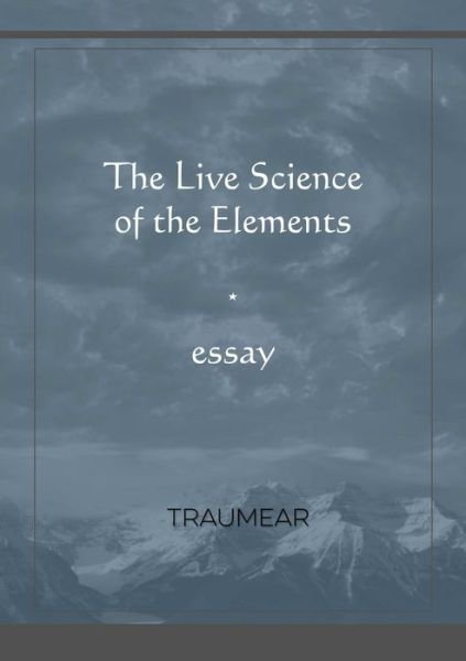 Cover for Traumear · The Live Science of the Elements (Paperback Book) (2019)