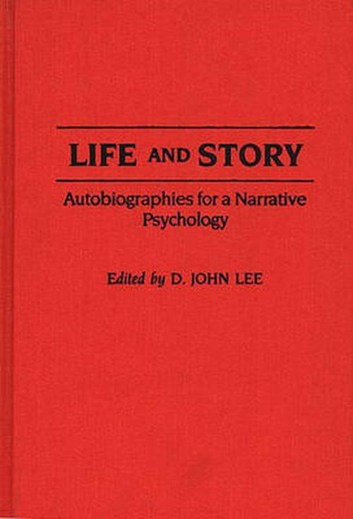 Cover for D. John Lee · Life and Story: Autobiographies for a Narrative Psychology (Hardcover Book) (1993)