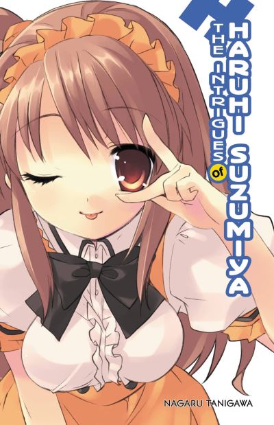 Cover for Nagaru Tanigawa · The Intrigues of Haruhi Suzumiya (light novel) (Hardcover Book) (2012)