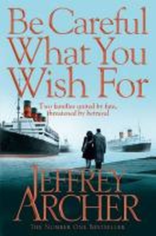 Cover for Jeffrey Archer · Be Careful What You Wish For (N/A) [Main Market Ed. edition] (2014)