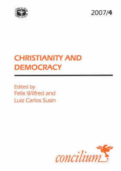 Cover for Felix Wilfred · Concilium 2007/4 Christianity and Democracy (Paperback Book) (2007)