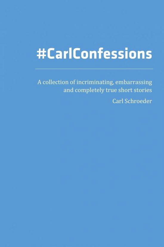 Cover for Carl Schroeder · Carl Confessions (Paperback Book) (2019)