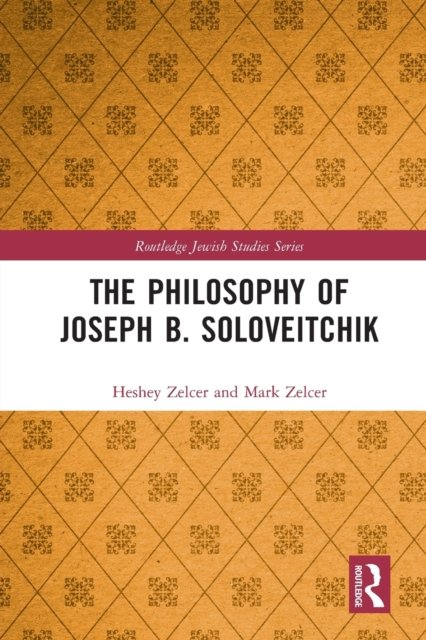 Cover for Heshey Zelcer · The Philosophy of Joseph B. Soloveitchik - Routledge Jewish Studies Series (Taschenbuch) (2023)