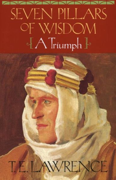 Cover for T.E. Lawrence · Seven Pillars of Wisdom: A Triumph (The Authorized Doubleday / Doran Edition) (Paperback Book) [Doran edition] (1991)