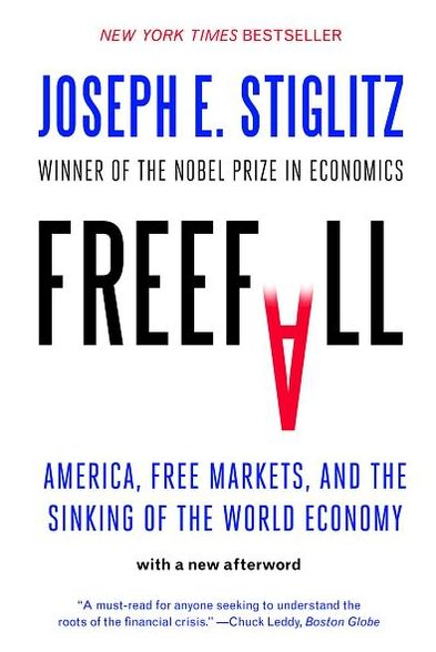 Cover for Joseph E. Stiglitz · Freefall: America, Free Markets, and the Sinking of the World Economy (Paperback Book) (2010)