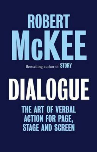 Cover for Mckee Robert · Dialogue: The Art of Verbal Action for Page, Stage and Screen (Gebundenes Buch) (2016)