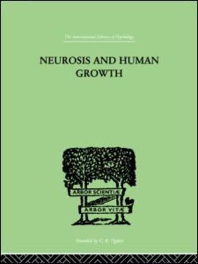 Neurosis and Human Growth: The struggle toward self-realization - Karen Horney - Books - Taylor & Francis Ltd - 9780415210959 - June 24, 1999