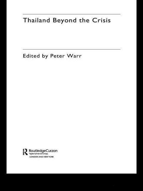 Thailand Beyond the Crisis - Rethinking Southeast Asia - Peter Warr - Books - Taylor & Francis Ltd - 9780415405959 - September 9, 2004